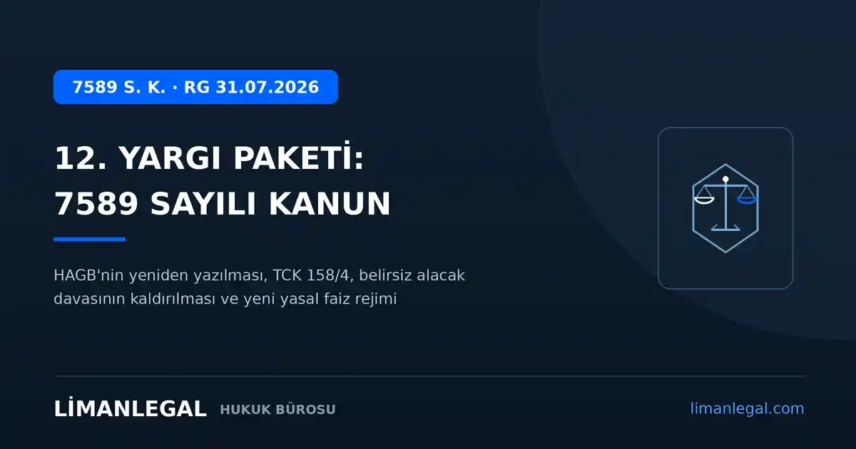12. Yargı Paketi: 7589 Sayılı Kanun Madde Madde Ne Getirdi?