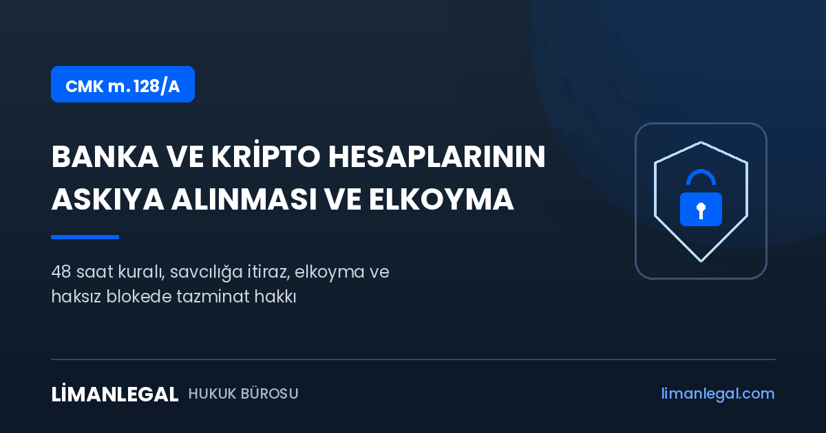 Banka ve Kripto Hesaplarının Askıya Alınması (CMK m. 128/A)