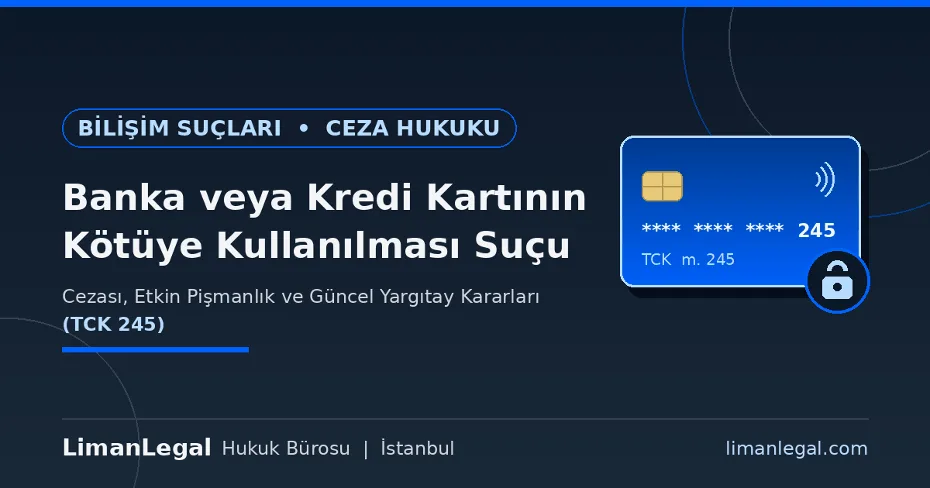 Banka veya Kredi Kartının Kötüye Kullanılması Suçu