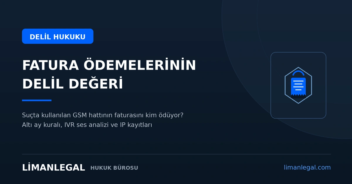 Fatura Ödemelerinin Delil Değeri