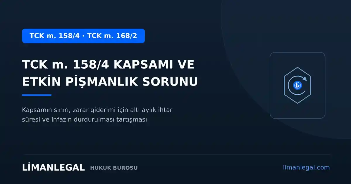 TCK m. 158/4 Kapsamı ve Etkin Pişmanlık Sorunu